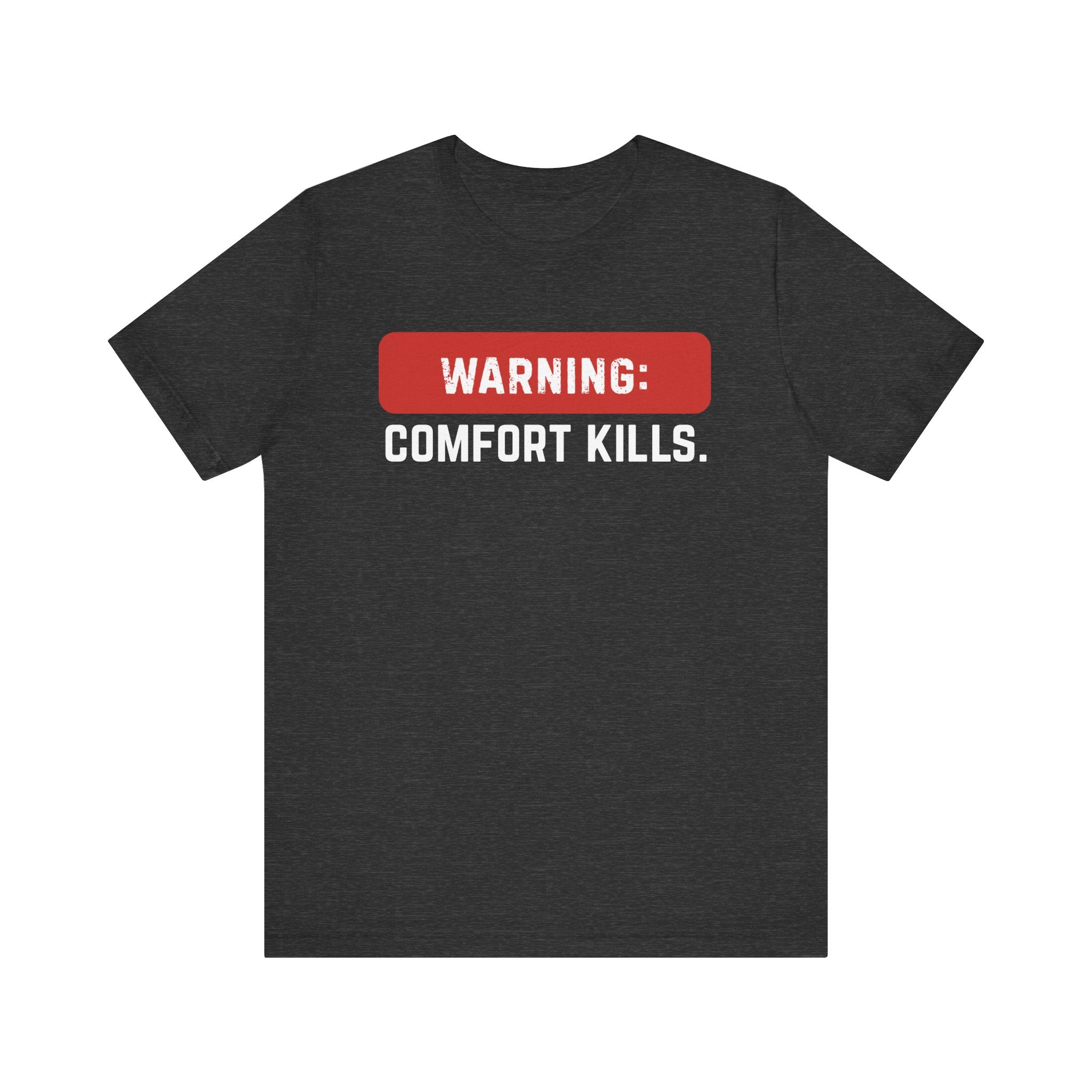COMFORT KILLS T-Shirt