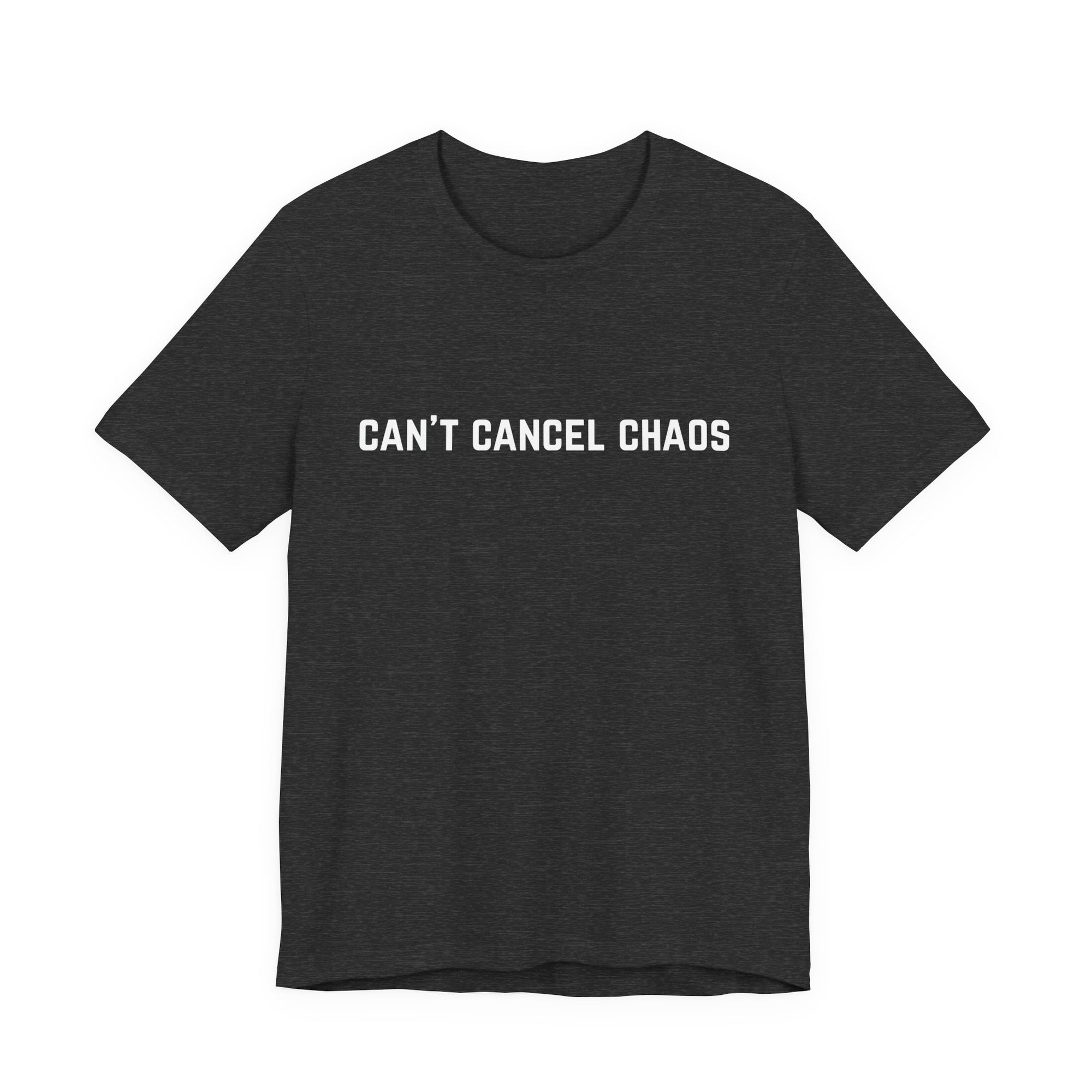 "Can't Cancel Chaos" T-Shirt