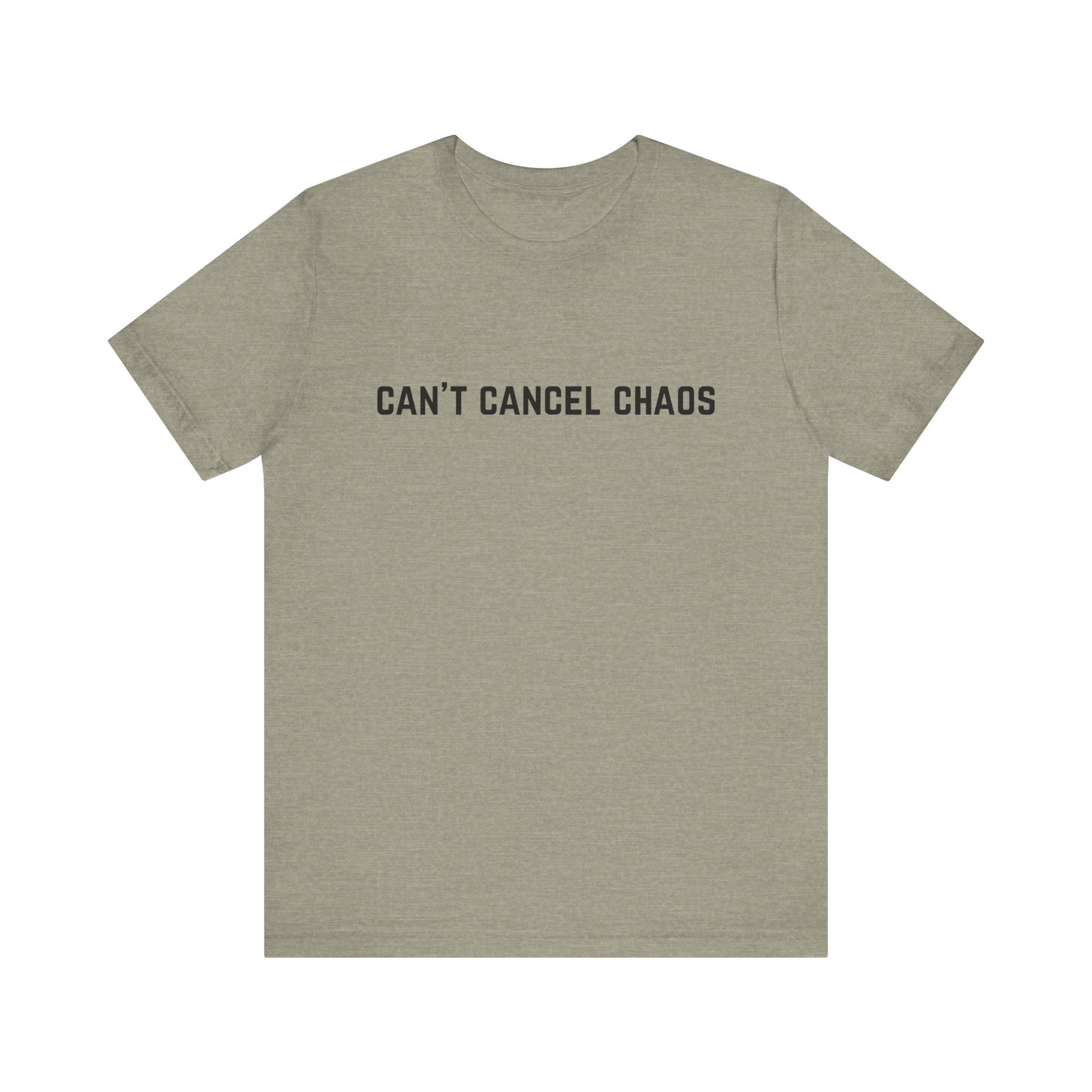 "Can't Cancel Chaos" T-Shirt