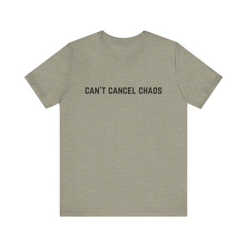 "Can't Cancel Chaos" T-Shirt