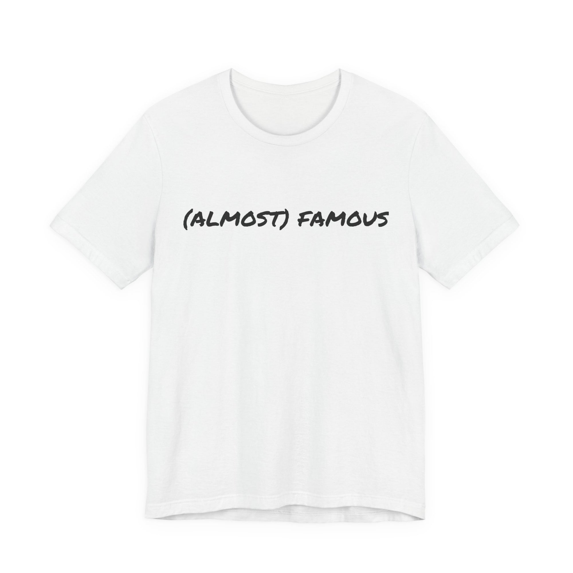 (Almost) Famous - TShirt