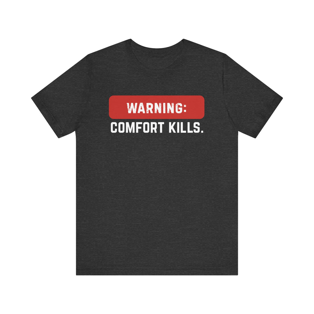 COMFORT KILLS T-Shirt