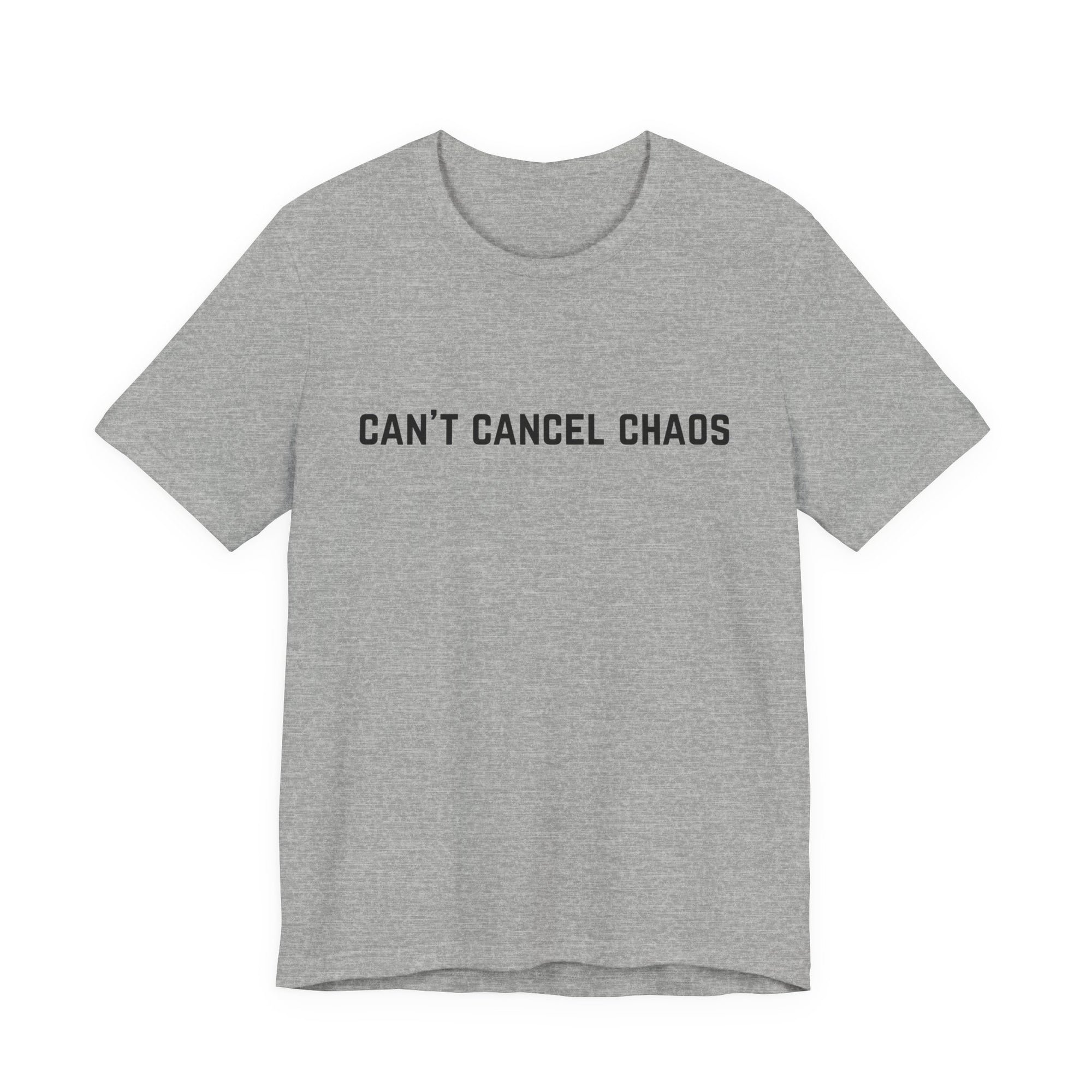 "Can't Cancel Chaos" T-Shirt