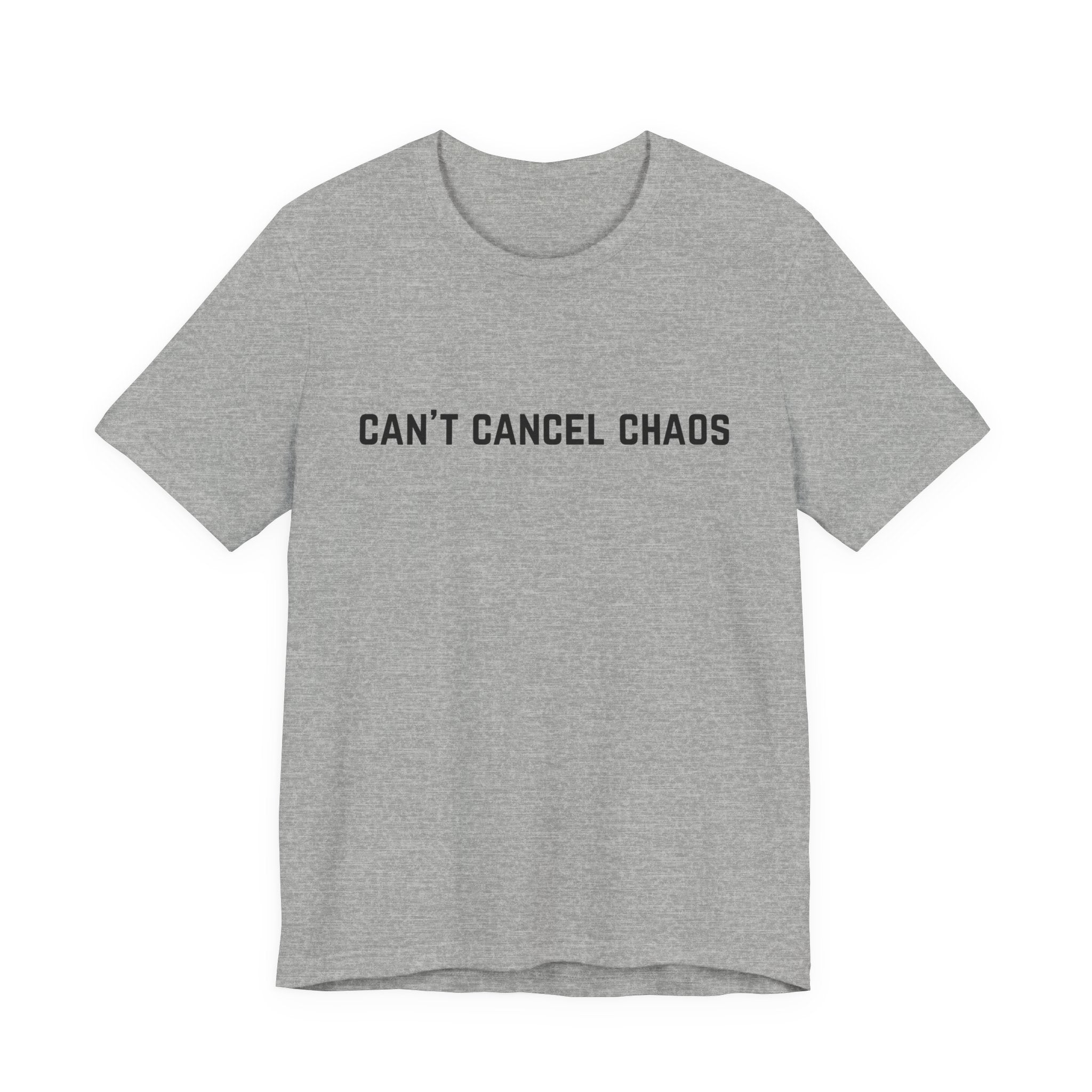 "Can't Cancel Chaos" T-Shirt