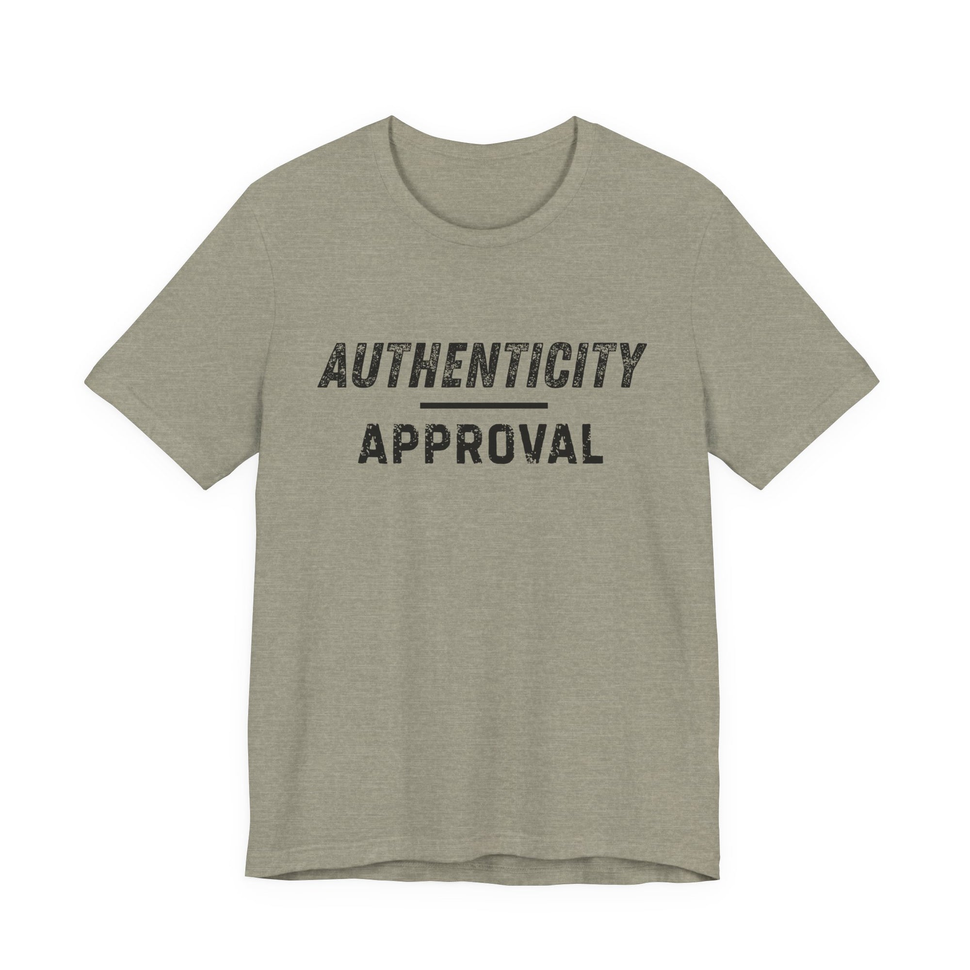 "Authenticity Over Approval" T-Shirt