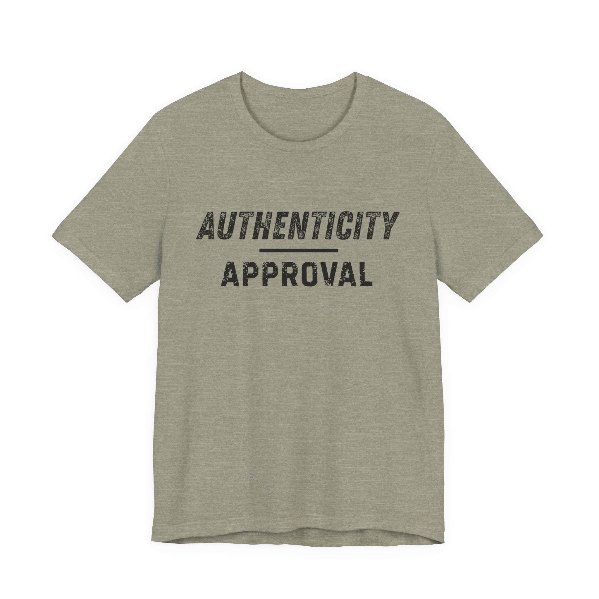 "Authenticity Over Approval" T-Shirt