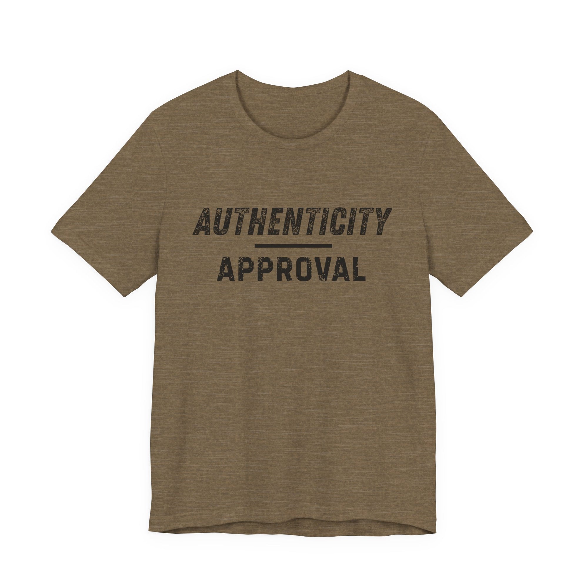 "Authenticity Over Approval" T-Shirt