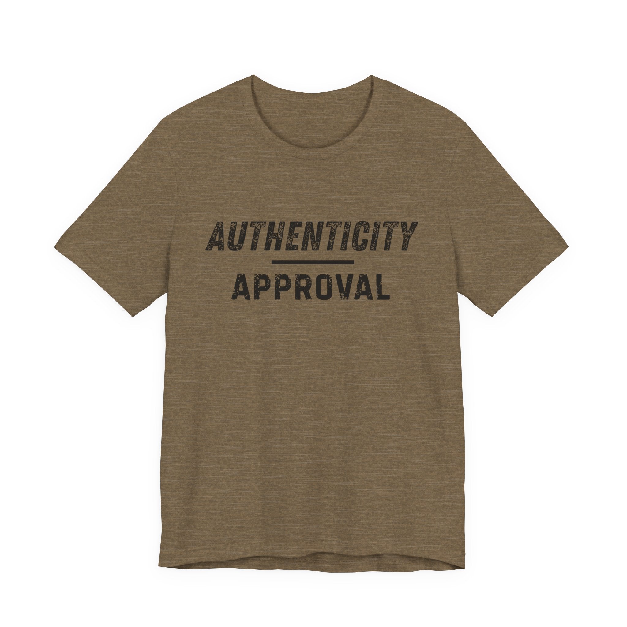 "Authenticity Over Approval" T-Shirt