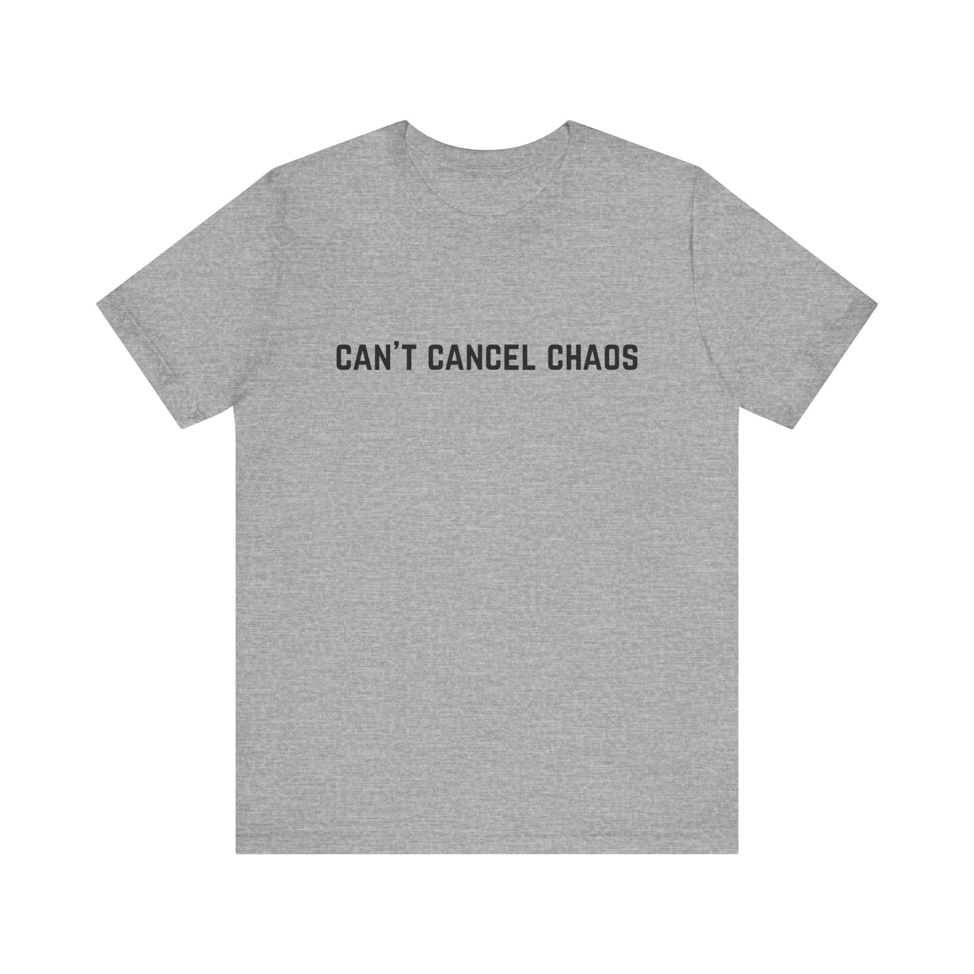 "Can't Cancel Chaos" T-Shirt