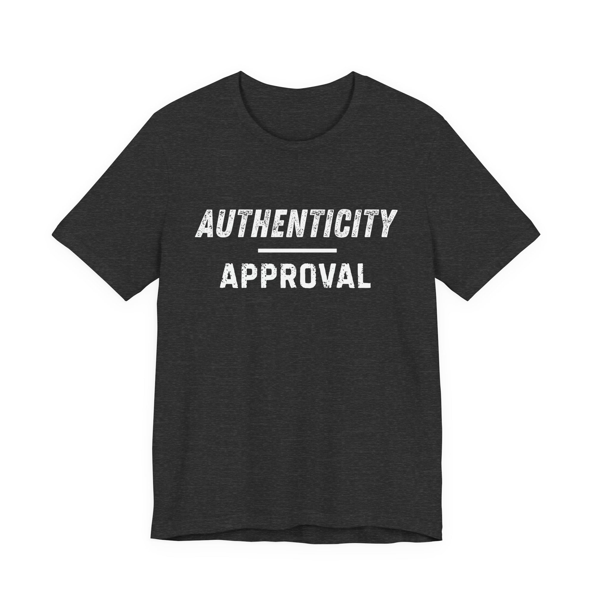 "Authenticity Over Approval" T-Shirt