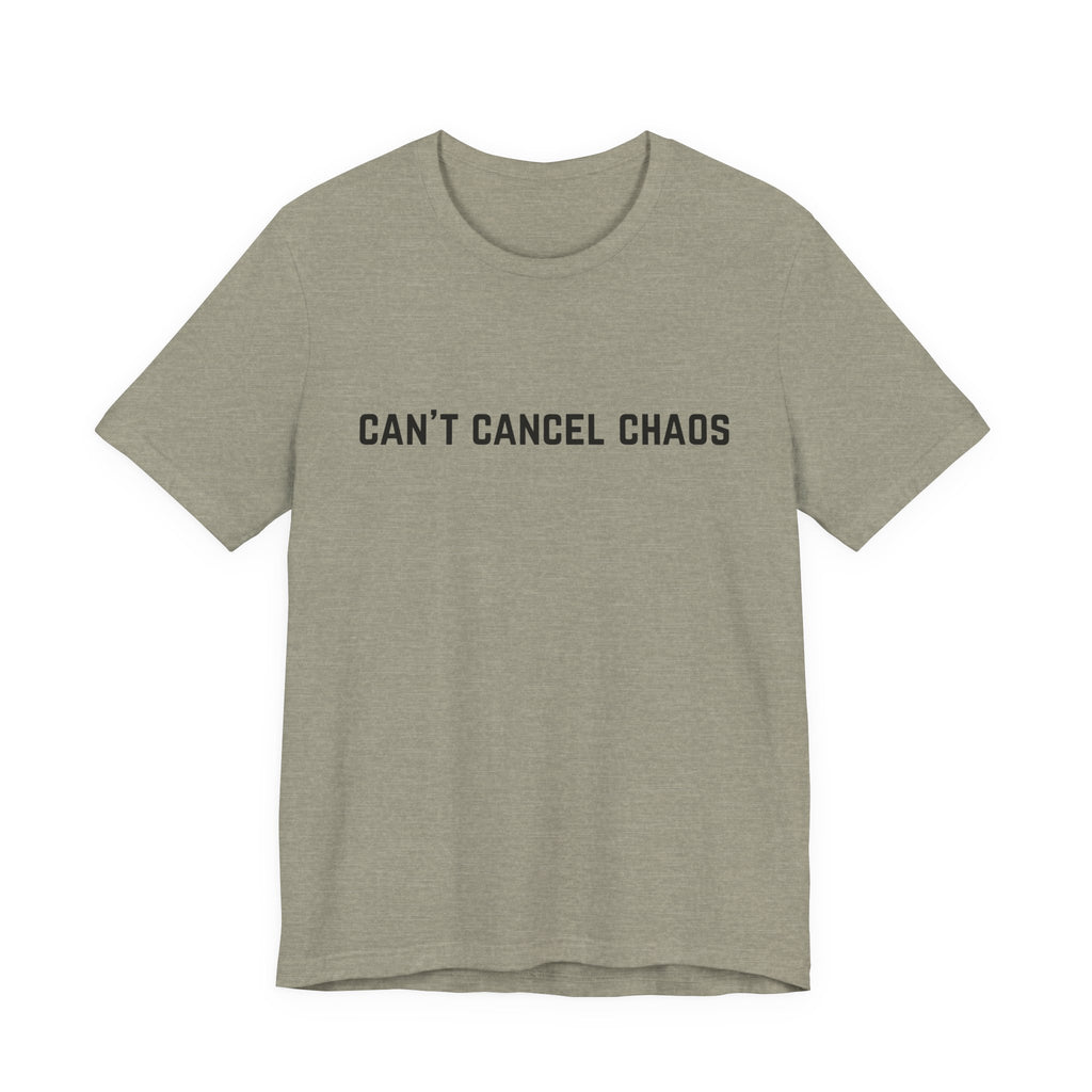 "Can't Cancel Chaos" T-Shirt