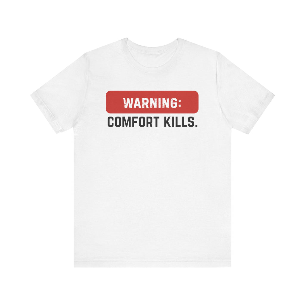 COMFORT KILLS T-Shirt