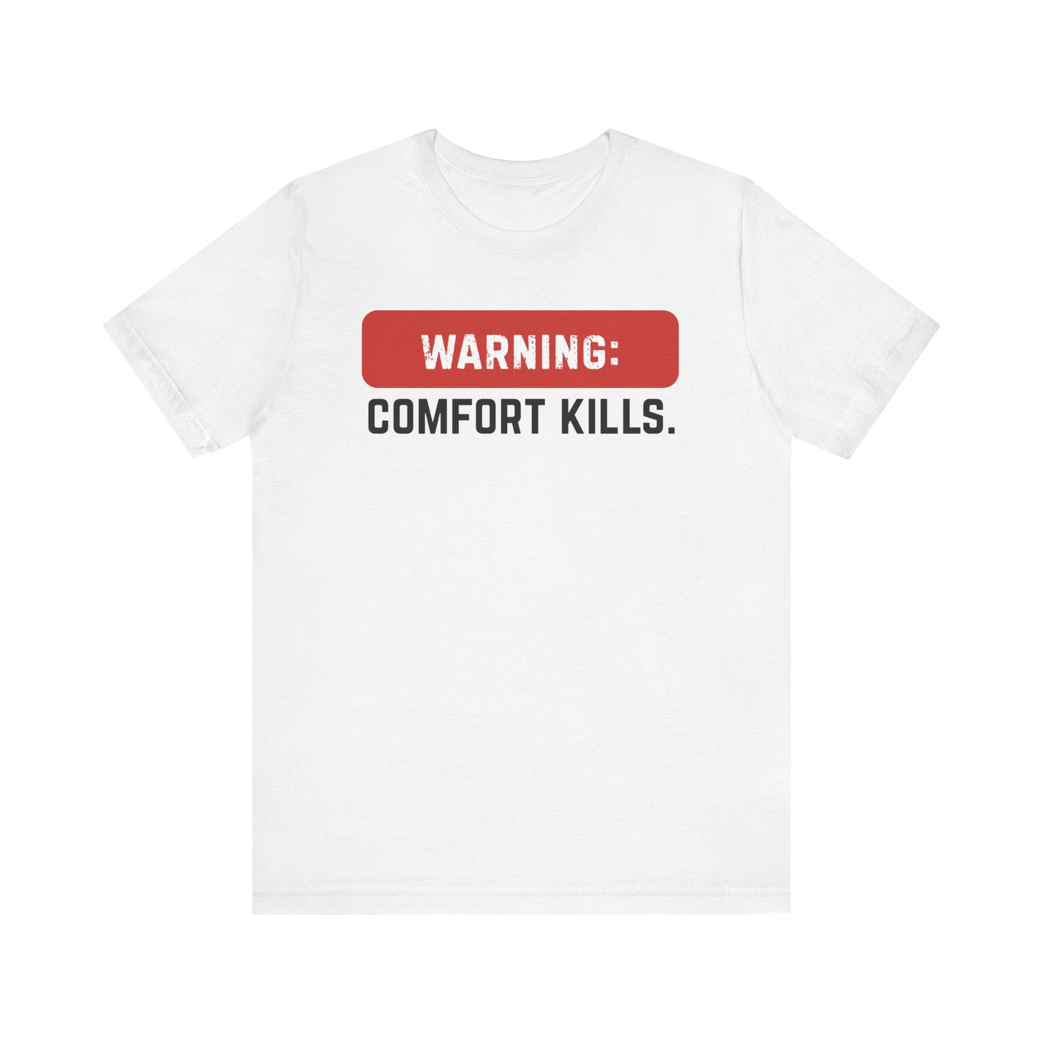COMFORT KILLS T-Shirt