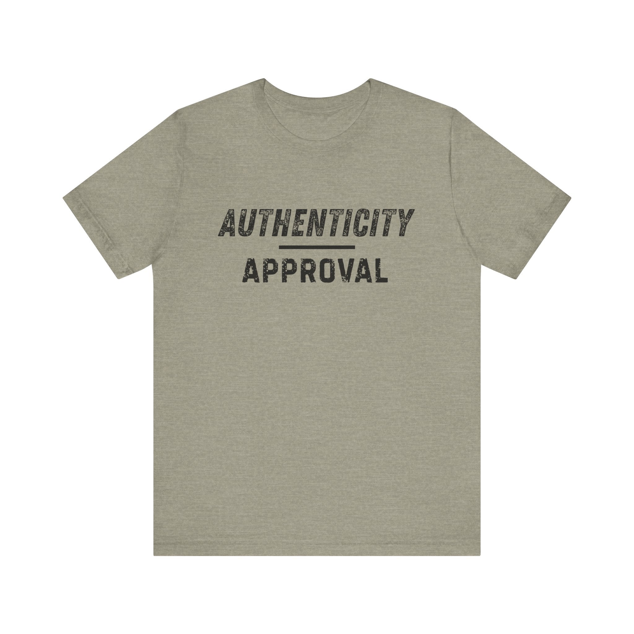 "Authenticity Over Approval" T-Shirt