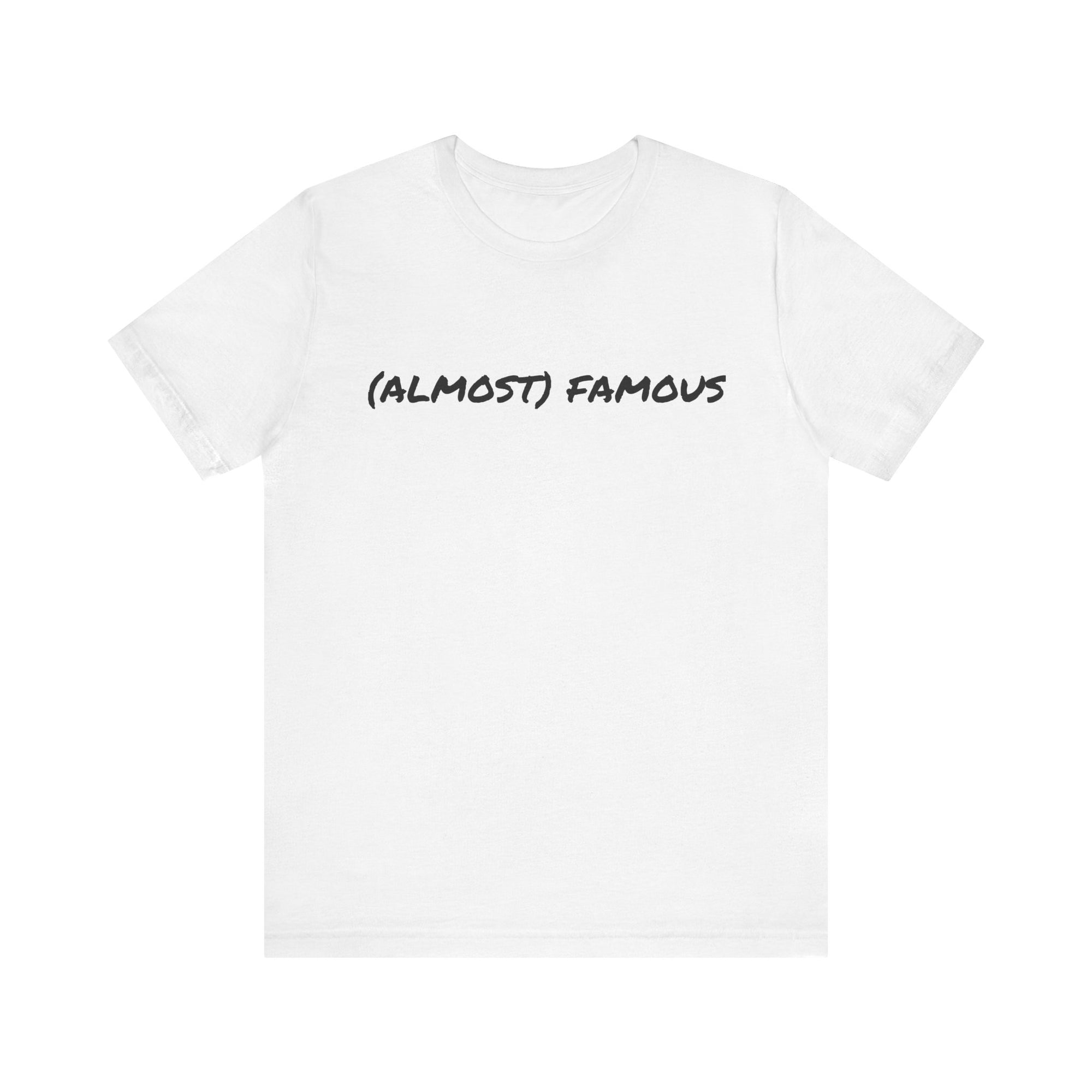 (Almost) Famous - TShirt