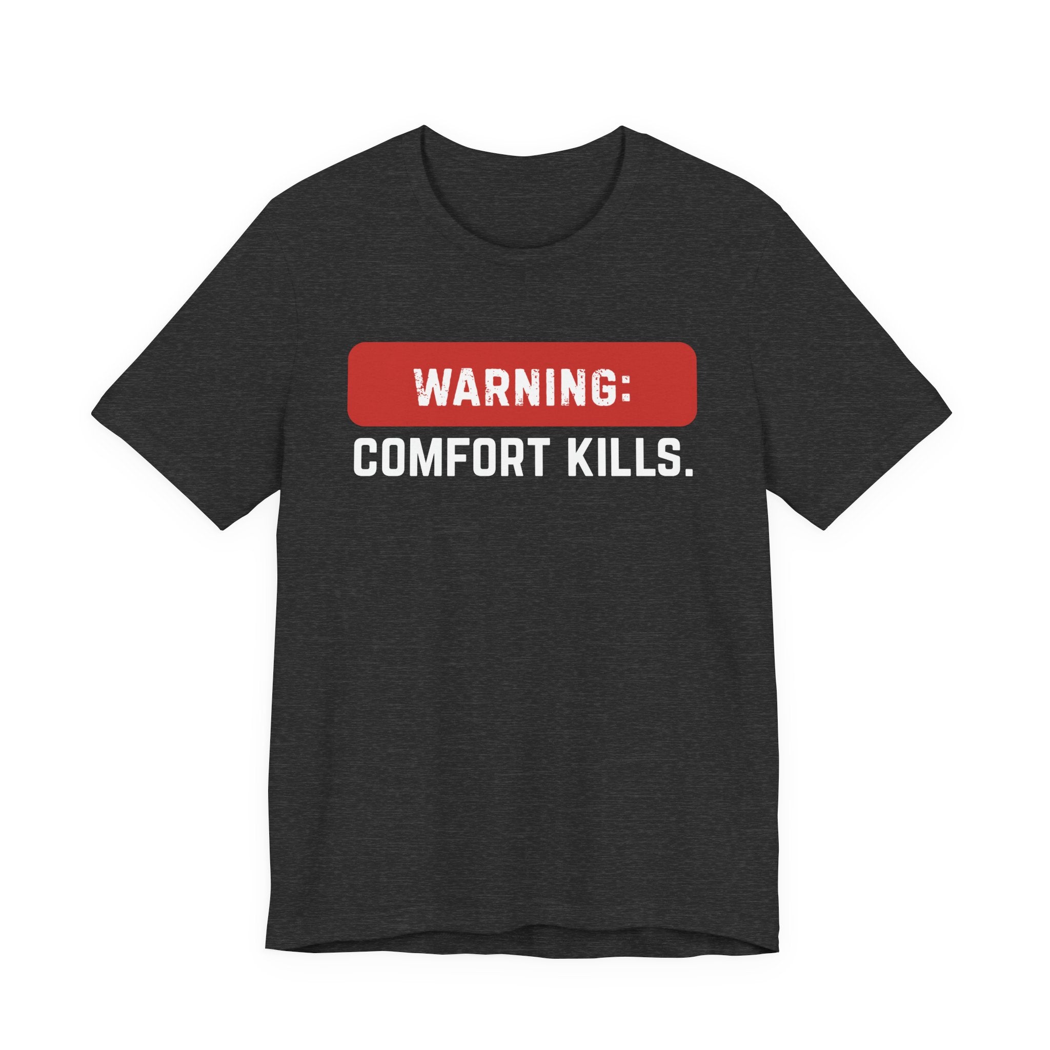 COMFORT KILLS T-Shirt