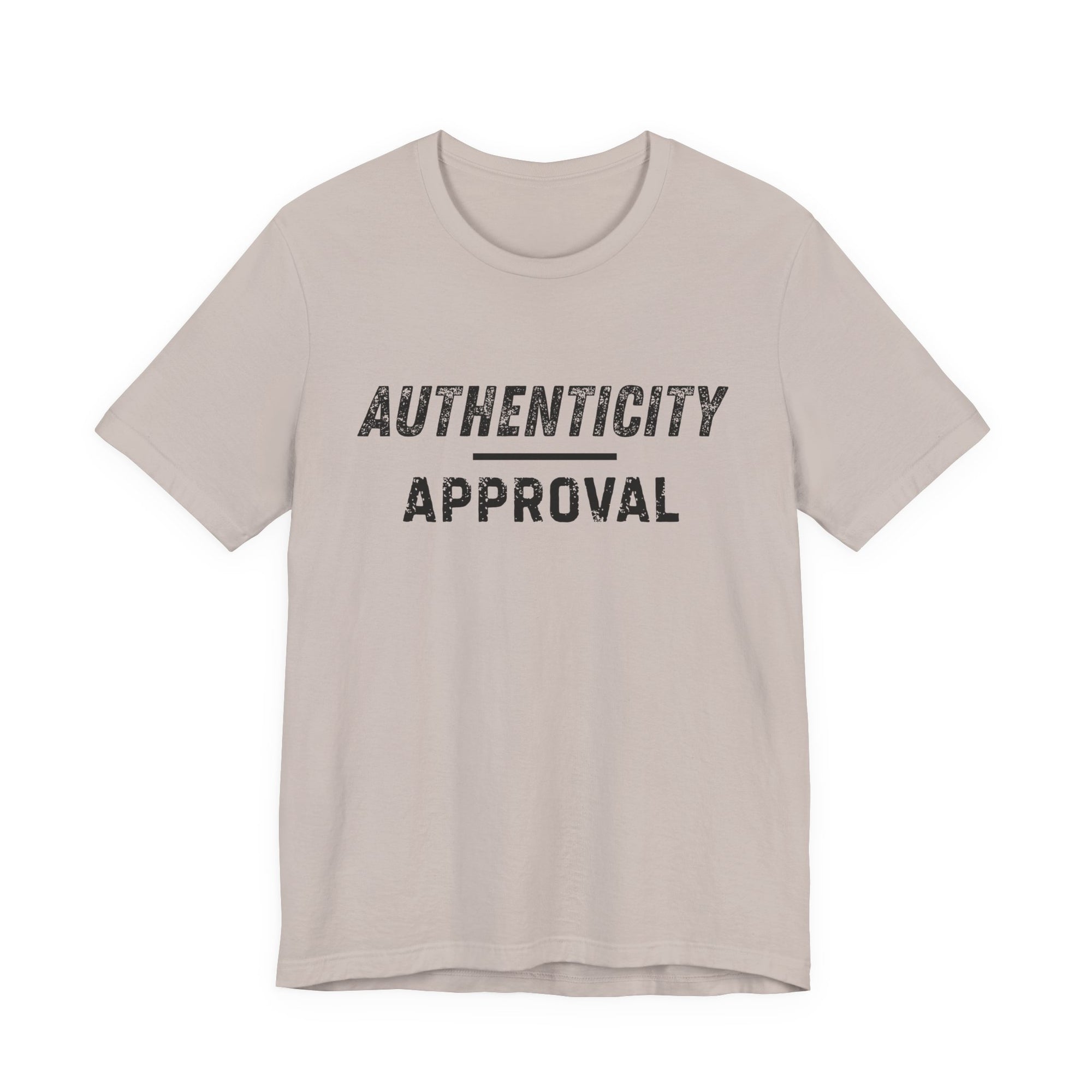 "Authenticity Over Approval" T-Shirt