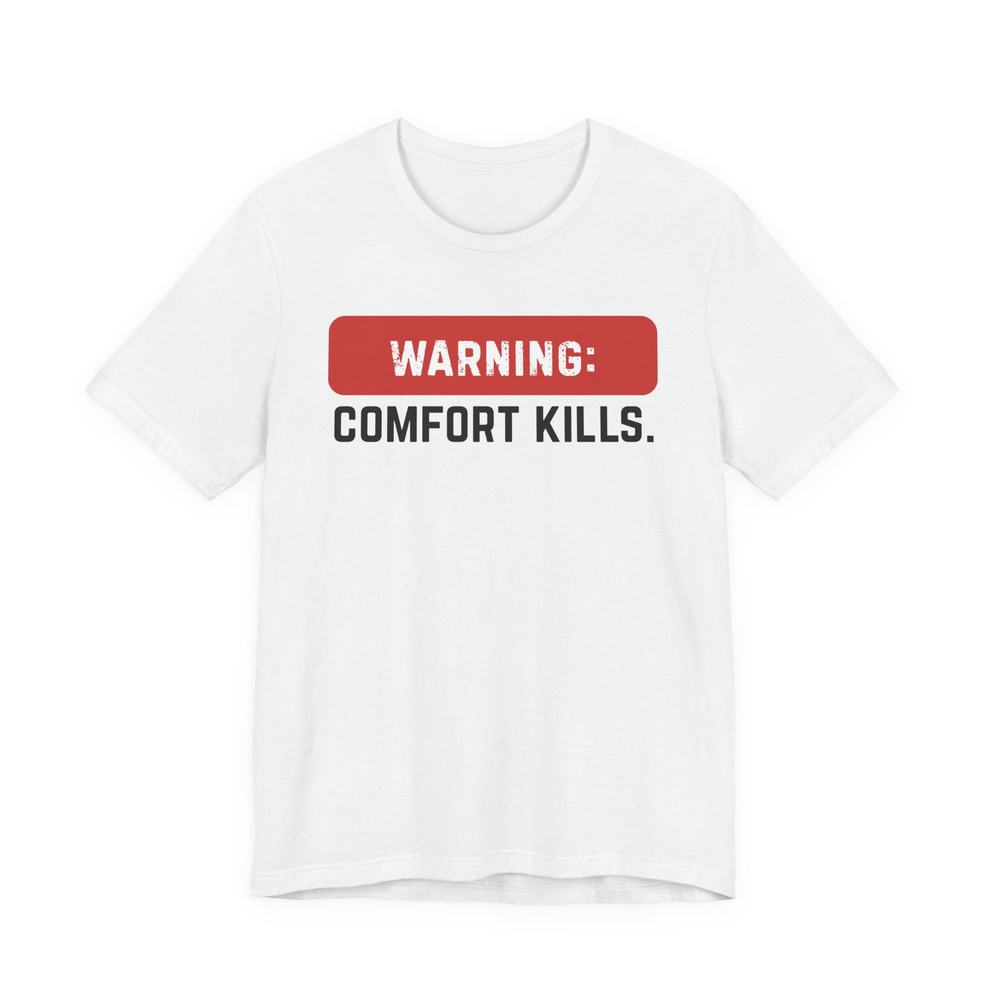 COMFORT KILLS T-Shirt