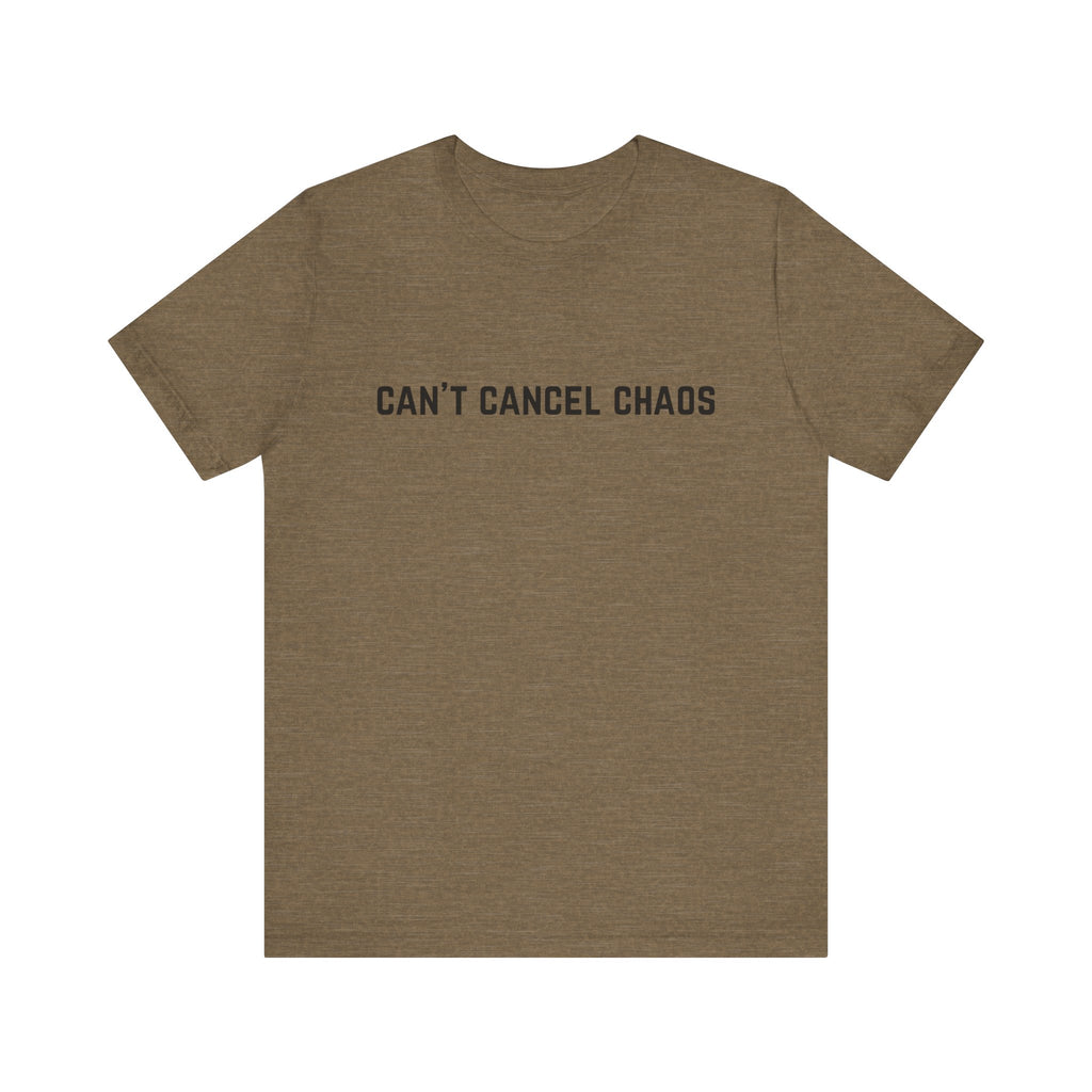 "Can't Cancel Chaos" T-Shirt